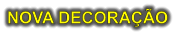 NOVA DECORAÇÃO