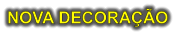 NOVA DECORAÇÃO