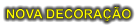 NOVA DECORAÇÃO